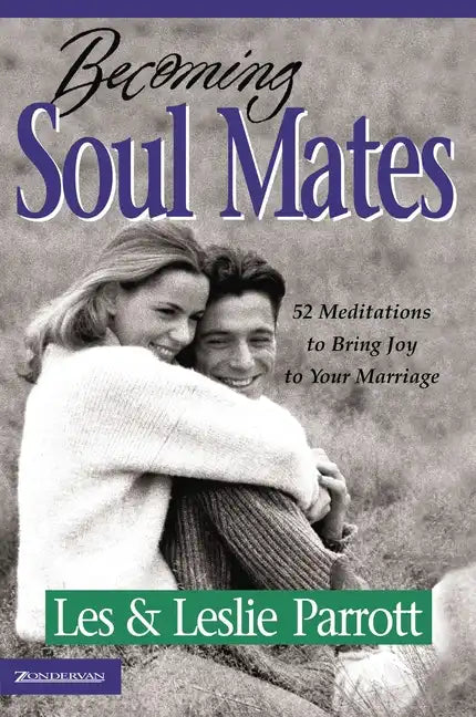 Becoming Soul Mates: 52 Meditations to Bring Joy to Your Marriage - Paperback
