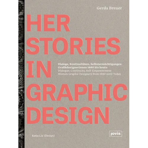 Herstories in Graphic Design: Dialogue, Continuity, Self-Empowerment. Women Graphic Designers from 1880 Until Today / Dialoge, Kontinutit舩en, Selbs - Hardcover