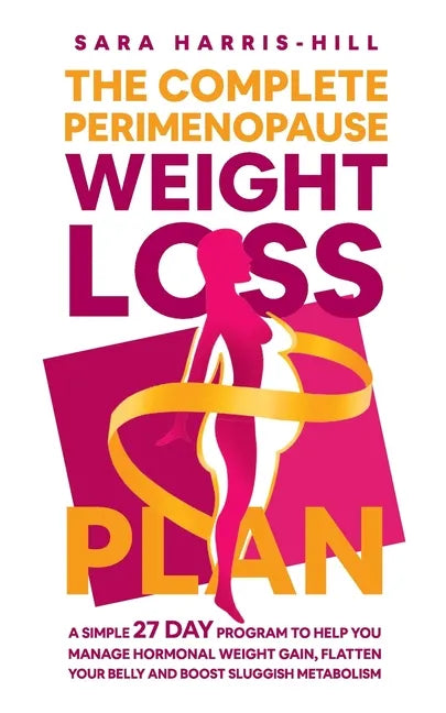 The Complete Perimenopause Weight Loss Plan - Paperback