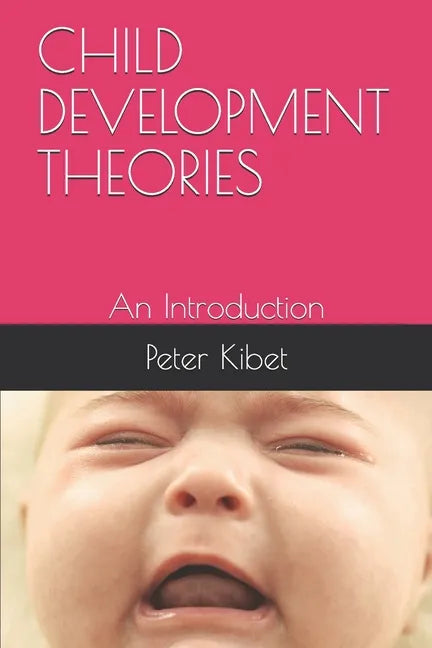 Child Development Theories: An Introduction - Paperback