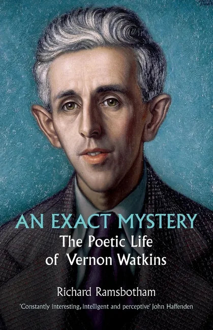 An Exact Mystery: The poetic life of Vernon Watkins - Paperback