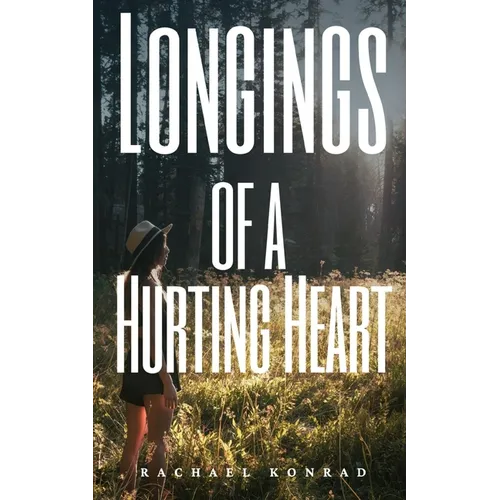 Longings of a Hurting Heart - Paperback