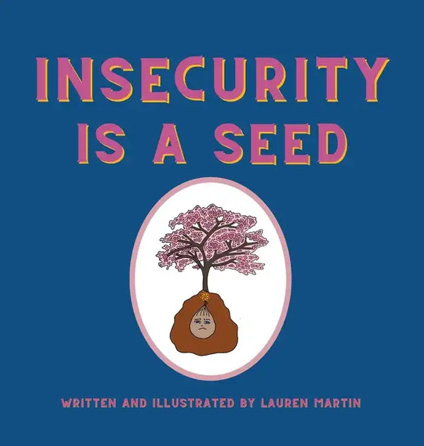 Insecurity is a Seed - Hardcover