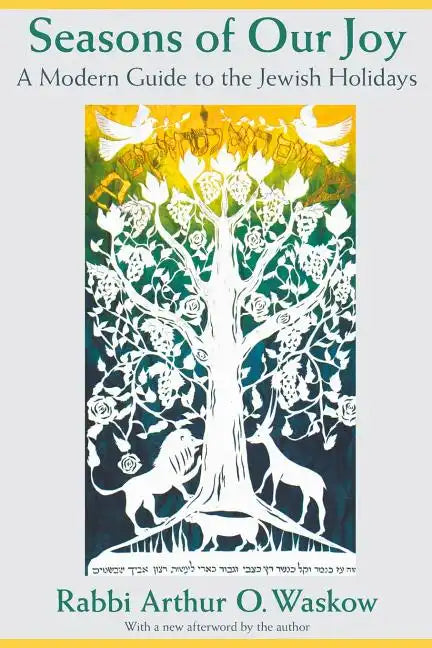 Seasons of Our Joy: A Modern Guide to the Jewish Holidays - Paperback