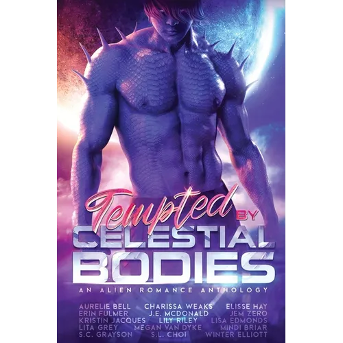 Tempted by Celestial Bodies: An Alien Romance Anthology - Paperback