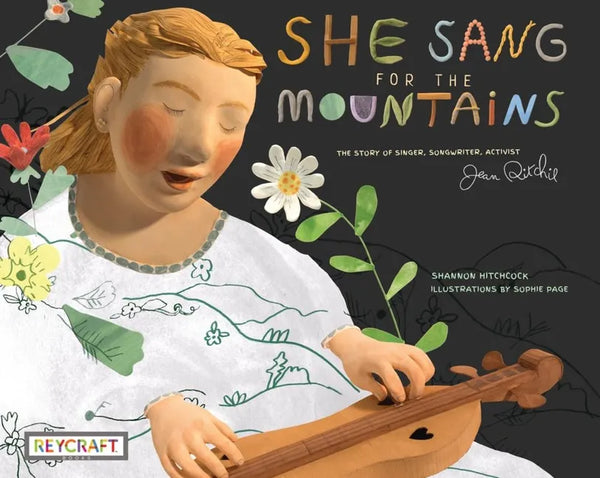 She Sang for the Mountains: The Story of Singer, Songwriter, Activist Jean Ritchie: The Story of Singer, Songwriter, Activist Jean Ritchie - Hardcover