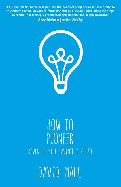 How to Pioneer: (Even If You Haven't a Clue) - Paperback