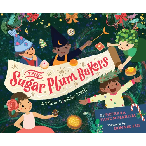 The Sugar Plum Bakers: And the 12 Holiday Treats - Hardcover