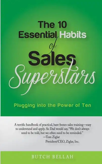 The 10 Essential Habits of Sales Superstars: Plugging Into the Power of Ten - Paperback