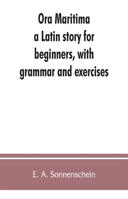 Ora maritima: a Latin story for beginners, with grammar and exercises - Paperback