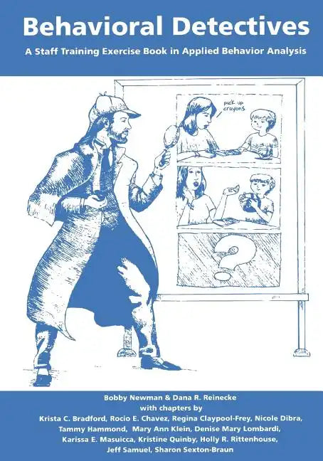 Behavioral Detectives: A Staff Training Exercise Book in Applied Behavior Analysis - Paperback