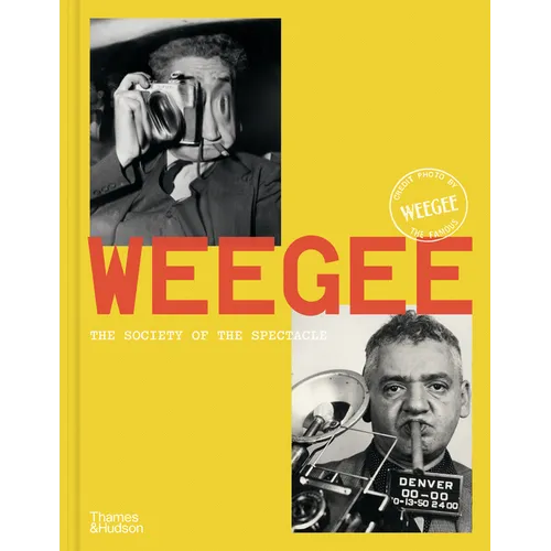 Weegee: Society of the Spectacle - Hardcover