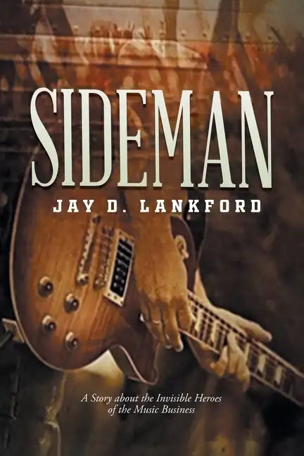 Sideman: A Story about the Invisible Heroes of the Music Business - Paperback