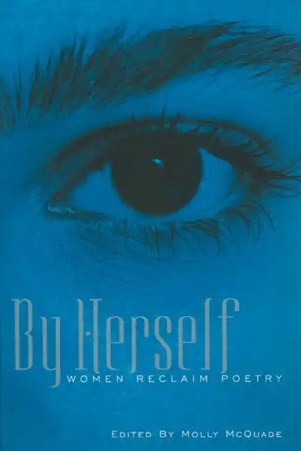 By Herself: Women Reclaim Poetry - Paperback