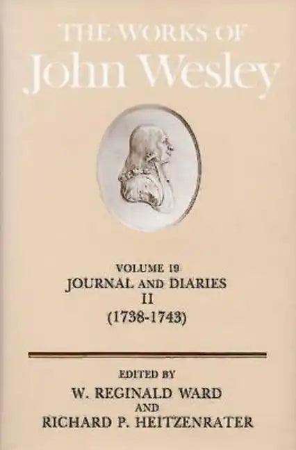 The Works of John Wesley Volume 19: Journal and Diaries II (1738-1743) - Hardcover