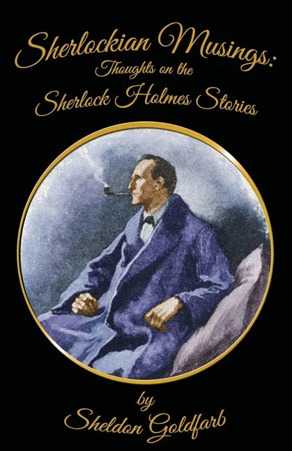 Sherlockian Musings: Thoughts on the Sherlock Holmes Stories - Paperback