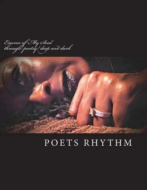 Essence of My Soul: through poetry/ deep and dark - Paperback