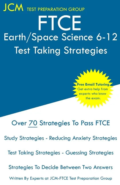 FTCE Earth/Space Science 6-12 - Test Taking Strategies: FTCE 008 Exam - Free Online Tutoring - New 2020 Edition - The latest strategies to pass your e - Paperback
