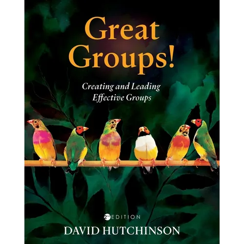 Great Groups!: Creating and Leading Effective Groups - Paperback