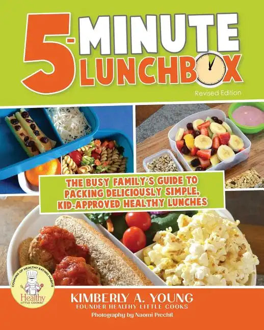 5-Minute Lunchbox: The Busy Family's Guide to Packing Deliciously Simple, Kid-Approved Healthy Lunches - Paperback
