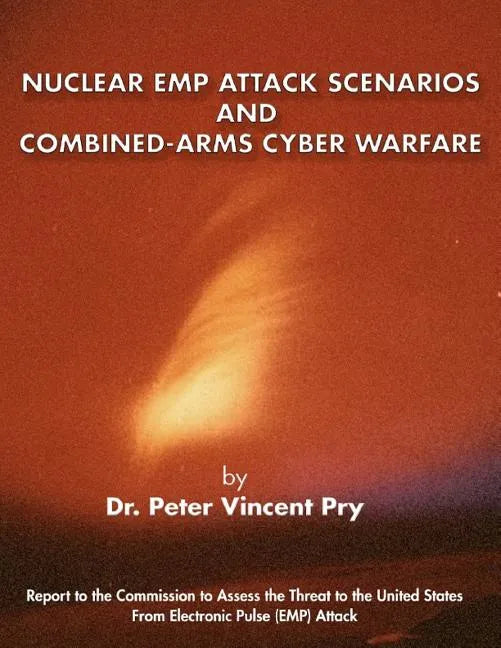 Nuclear EMP Attack Scenarios and Combined-Arms Cyber Warfare - Paperback
