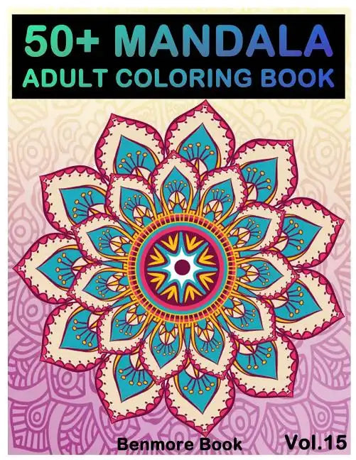50+ Mandala: Adult Coloring Book 50 Mandala Images Stress Management Coloring Book For Relaxation, Meditation, Happiness and Relief - Paperback