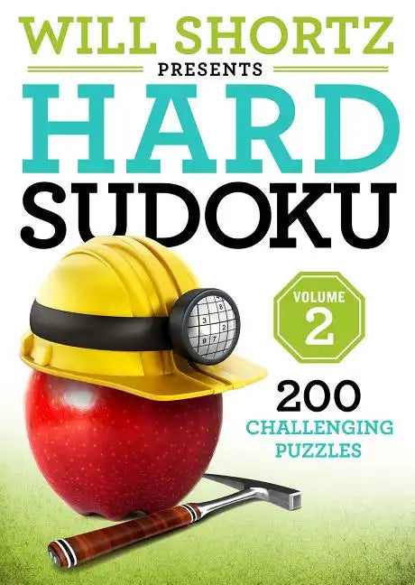 Will Shortz Presents Hard Sudoku Volume 2: 200 Challenging Puzzles - Paperback