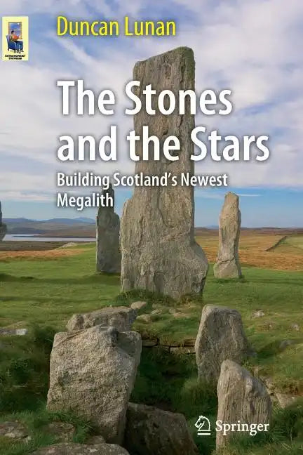 The Stones and the Stars: Building Scotland's Newest Megalith - Paperback