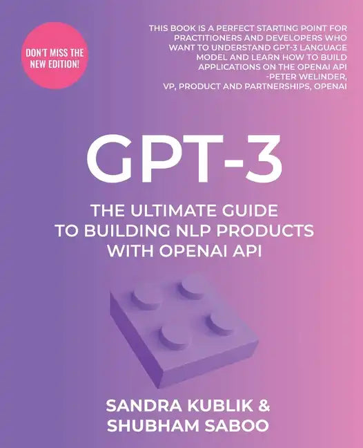 Gpt-3: The Ultimate Guide To Building NLP Products With OpenAI API - Paperback