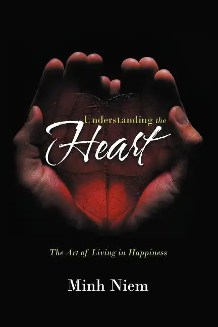 Understanding the Heart: The Art of Living in Happiness - Paperback
