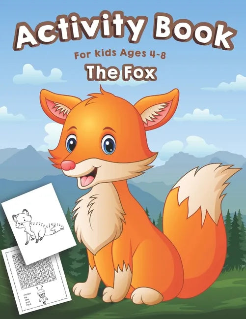 Fox Activity Book for Kids Ages 4-8: A Fun Kid Activity Workbook For Learning, Fox Coloring, Dot to Dot, Mazes, Word Search and More! - Paperback