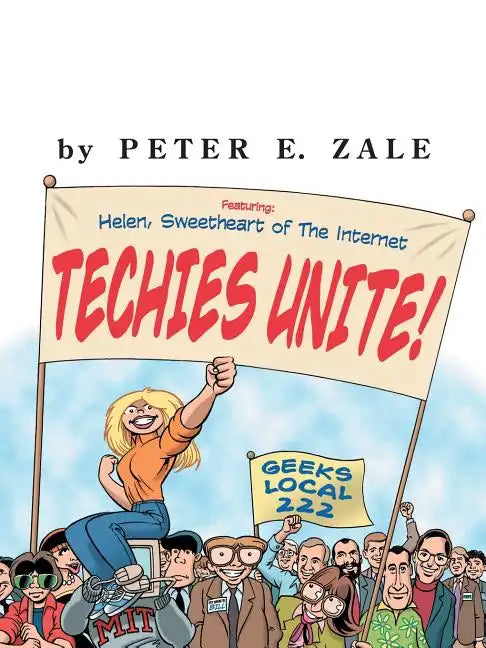 Techies Unite!: Featuring Helen, Sweetheart of the Internet - Paperback