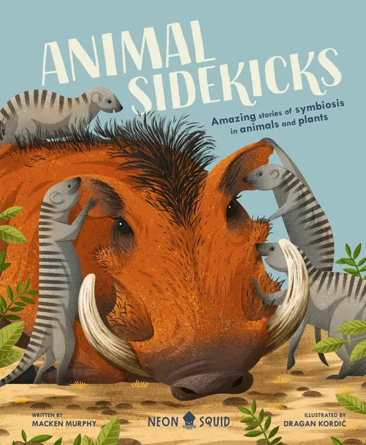 Animal Sidekicks: Amazing Stories of Symbiosis in Animals and Plants - Hardcover