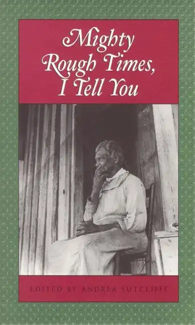Mighty Rough Times I Tell You: Personal Accounts of Slavery in Tennessee - Paperback