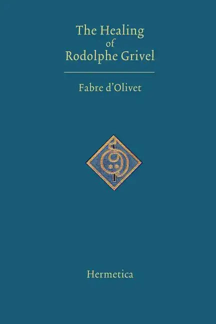 The Healing of Rodolphe Grivel - Paperback