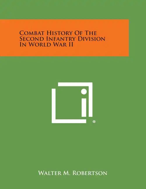 Combat History of the Second Infantry Division in World War II - Paperback