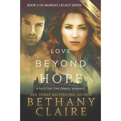 Love Beyond Hope (Large Print Edition): A Scottish, Time Travel Romance - Paperback