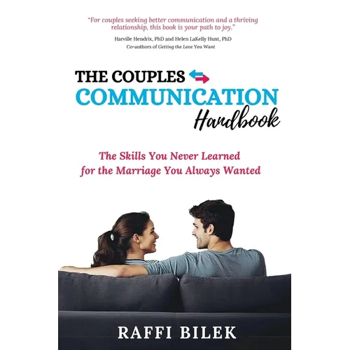 The Couples Communication Handbook: The Skills You Never Learned for the Marriage You Always Wanted - Paperback