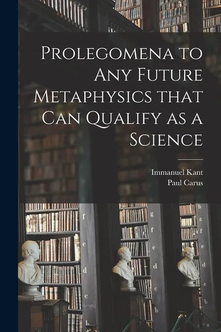 Prolegomena to Any Future Metaphysics That Can Qualify as a Science - Paperback