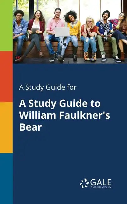 A Study Guide for A Study Guide to William Faulkner's Bear - Paperback