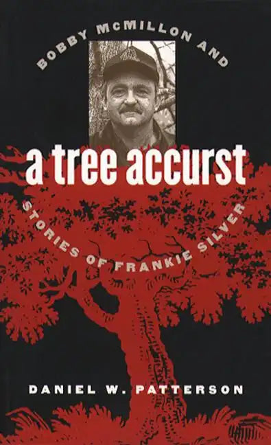 A Tree Accurst: Bobby McMillon and Stories of Frankie Silver - Paperback