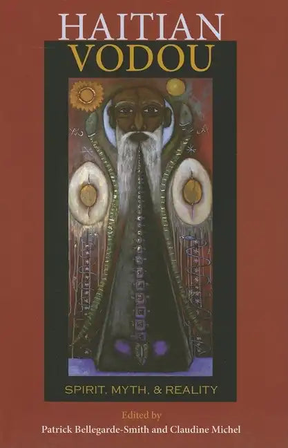 Haitian Vodou: Spirit, Myth, and Reality - Paperback