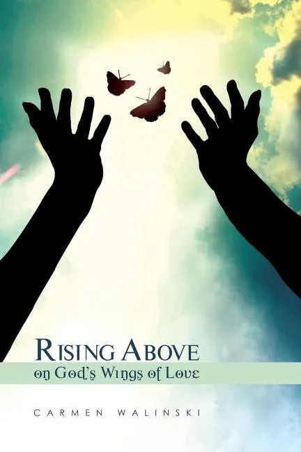 Rising Above on God's Wings of Love - Paperback