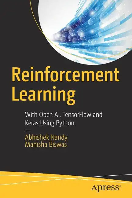 Reinforcement Learning: With Open Ai, Tensorflow and Keras Using Python - Paperback