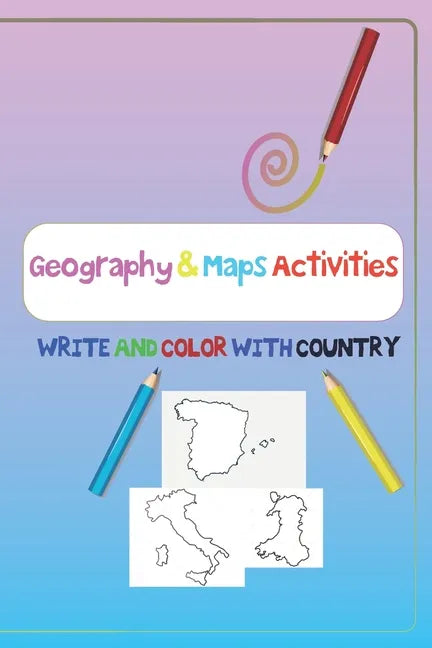 Geography & Maps Activities, WRITE AND COLOR WITH COUNTRY: ACTIVITY BOOK FOR KIDS WRITING AND COLORING LETTER country maps, country names, and writing - Paperback