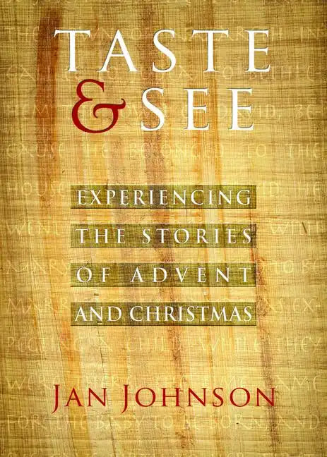 Taste & See: Experiencing the Stories of Advent and Christmas - Paperback