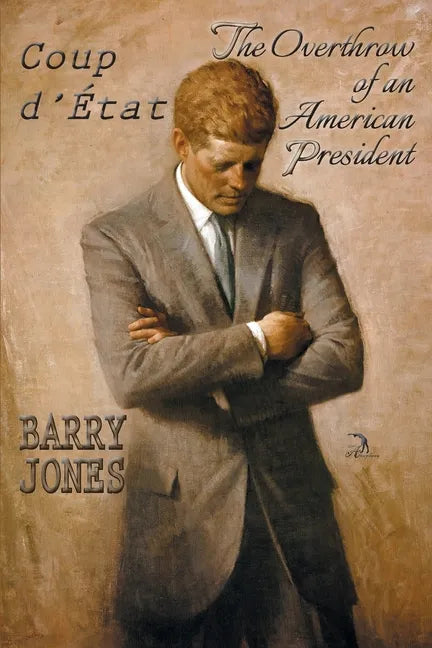 Coup d'Etat: The Overthrow of an American President - Paperback