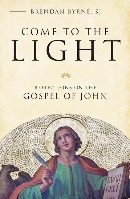 Come to the Light: Reflections on the Gospel of John - Paperback