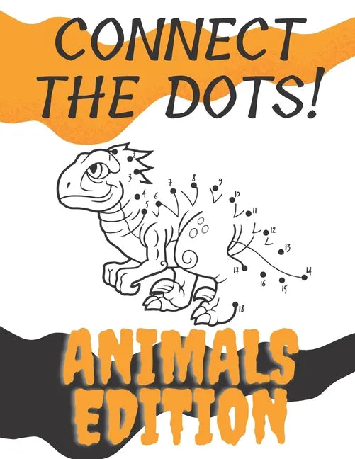Connect The Dots!: Animals Edition - Paperback