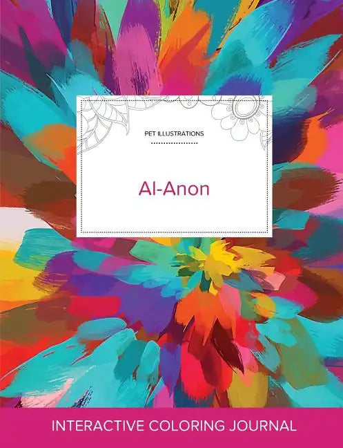 Adult Coloring Journal: Al-Anon (Pet Illustrations, Color Burst) - Paperback
